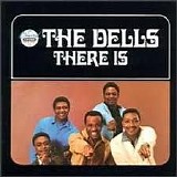 The Dells - There Is