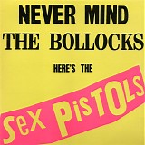 Sex Pistols - Never Mind the Bollocks, Here's the Sex Pistols