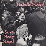 Michelle Shocked - Short Sharp Shocked