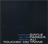 Charles Gayle - Touchin' on Trane