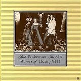 Rick Wakeman - The Six Wives of Henry VIII