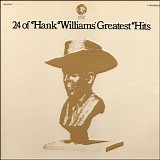 Hank Williams - 24 of Hank Williams' Greatest Hits