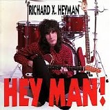 Richard X. Heyman - Hey Man!