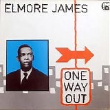 Elmore James - One Way Out