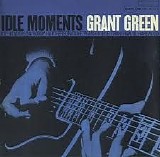 Grant Green - Idle Moments