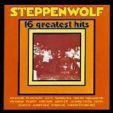 Steppenwolf - 16 Greatest Hits