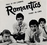 The Romantics - Tell It To Carrie / First In Line