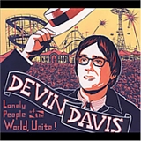 Devin Davis - Lonely People of the World, Unite!