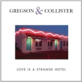 Gregson & Collister - Love Is A Strange Hotel