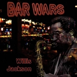 Willis Jackson - Bar Wars