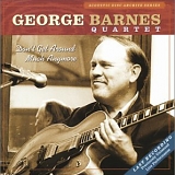 George Quartet Barnes - Don't Get Around Much Anymore