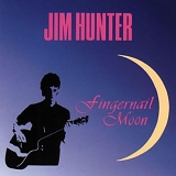 Jim Hunter - Fingernail Moon