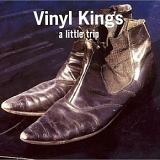 Vinyl Kings - A Little Trip