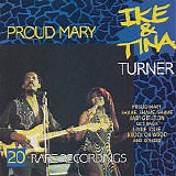 Ike & Tina Turner - Proud Mary / 20 Rare Recordings