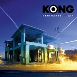 Kong - Merchants Of Air