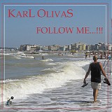 Karl Olivas - Follow Me...!!!