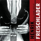 Henrik Freischlader Band - Still Frame Replay