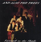 And also the trees - Farewell to the shade