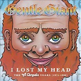 Gentle Giant - I Lost My Head The Chrysalis Years [1975-1980] CD1