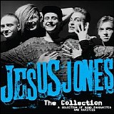 Jesus Jones - The Collection A Selection Of Band Favourites And Rarities CD1