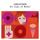 LindstrÃ¸m - Six Cups of Rebel