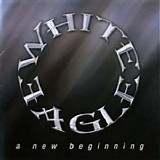 White Eagle - A New Beginning