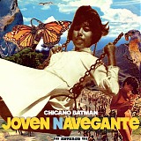 Chicano Batman - Joven Navegante v0