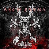 Arch Enemy - Rise Of The Tyrant