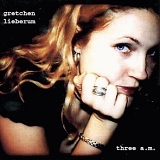 Gretchen Lieberum - Three A.M.