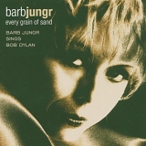 Barb Jungr - Every Grain Of Sand - Barb Jungr Sings Bob Dylan