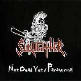 Slaughter - Not Dead Yet - Paranormal