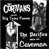 Thee Cormans vs. The Pacifics - Big Twins Forever / Caveman