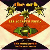 The Orb (feat. Lee Scratch Perry) - The Orbserver in the Star House