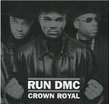 Run DMC Discography - Crown Royal