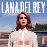 Lana Del Rey - Born to Die (Deluxe Version) [Bonus Track Version]