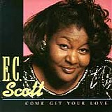 E. C. Scott - Come Get Your Love