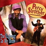 Percy Strother - The Highway Is My Home