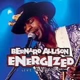 Bernard Allison - Energized Live In Europe