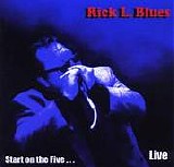 Rick L. Blues - Start On The Five