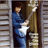 E. G. Kight - Come Into The Blues