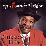 Chicago Pete - The Blues Is Alright