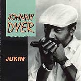 Johnny Dyer - Jukin'