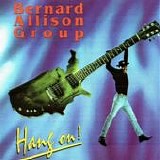 Bernard Allison Group - Hang On!