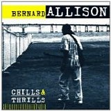 Bernard Allison - Chills & Thrills