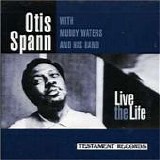 Otis Spann with Muddy Waters and His Band - Live The Life