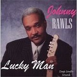 Johnny Rawls - Lucky Man