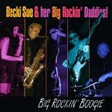 Becki Sue & her Big Rockin' Daddies! - Big Rockin' Boogie