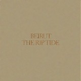 Beirut - The Rip Tide