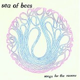 Sea of Bees - Songs For The Ravens