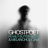 Ghostpoet - Peanut Butter Blues & Melancholy Jam